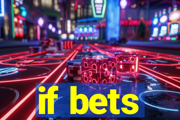 if bets